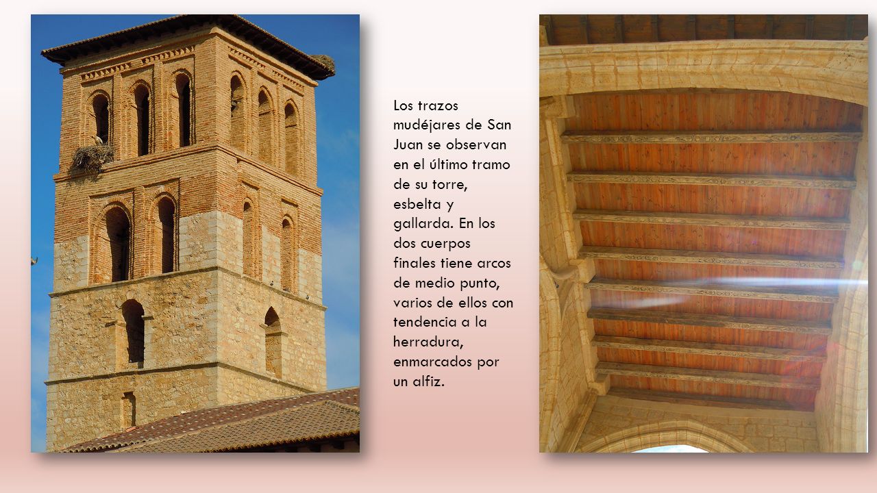 Los trazos mudéjares de San Juan se observan en el último tramo de su torre, esbelta y gallarda.