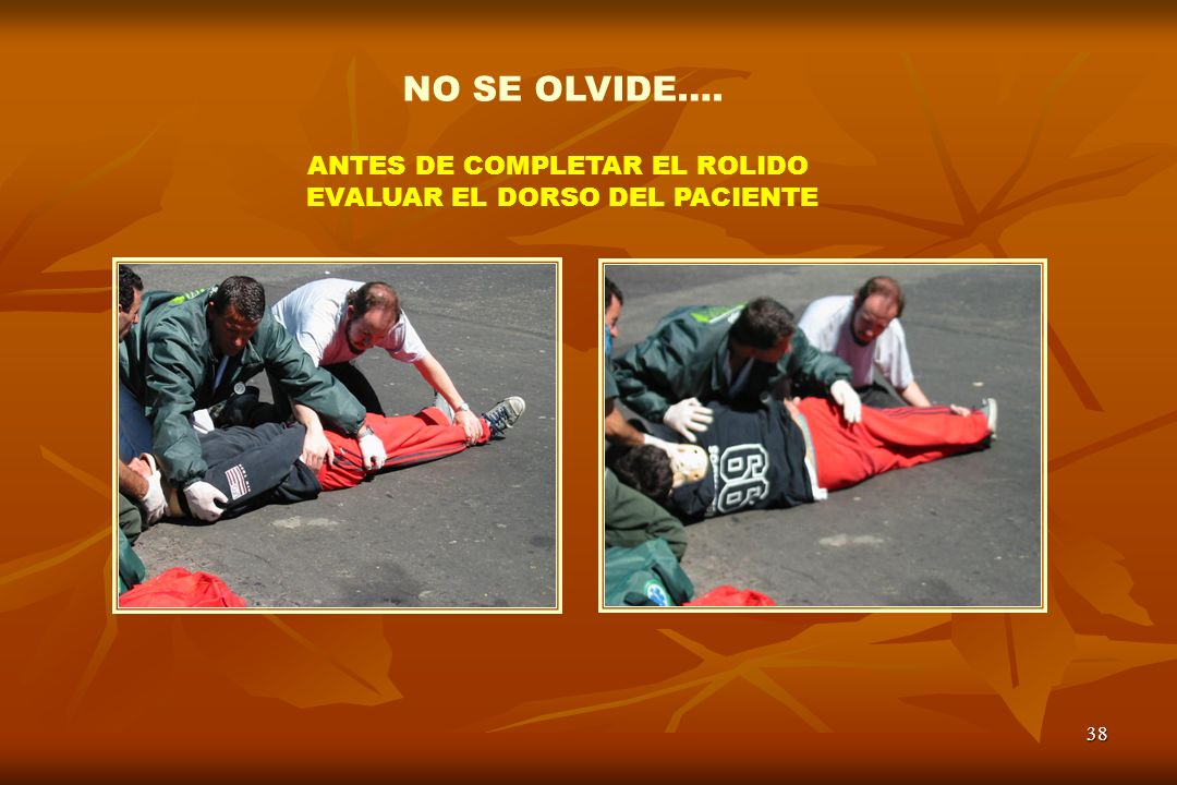 ANTES DE COMPLETAR EL ROLIDO EVALUAR EL DORSO DEL PACIENTE