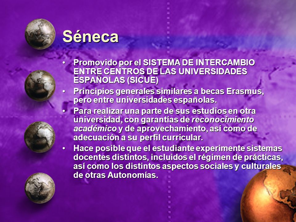 Séneca Promovido por el SISTEMA DE INTERCAMBIO ENTRE CENTROS DE LAS UNIVERSIDADES ESPAÑOLAS (SICUE)