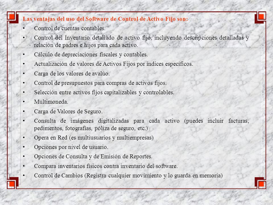 Las ventajas del uso del Software de Control de Activo Fijo son: