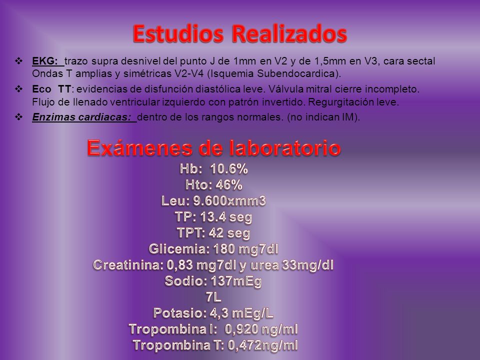 Exámenes de laboratorio Creatinina: 0,83 mg7dl y urea 33mg/dl