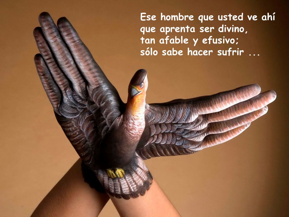 Ese hombre que usted ve ahí