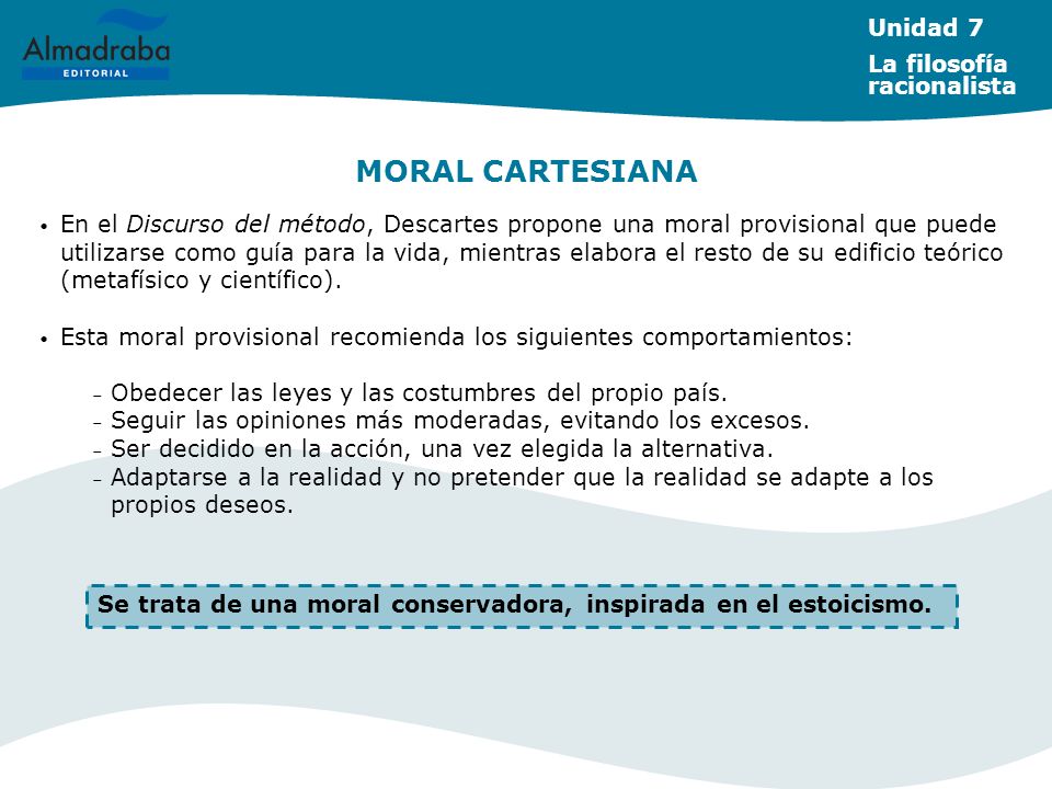MORAL CARTESIANA Unidad 7 La filosofía racionalista