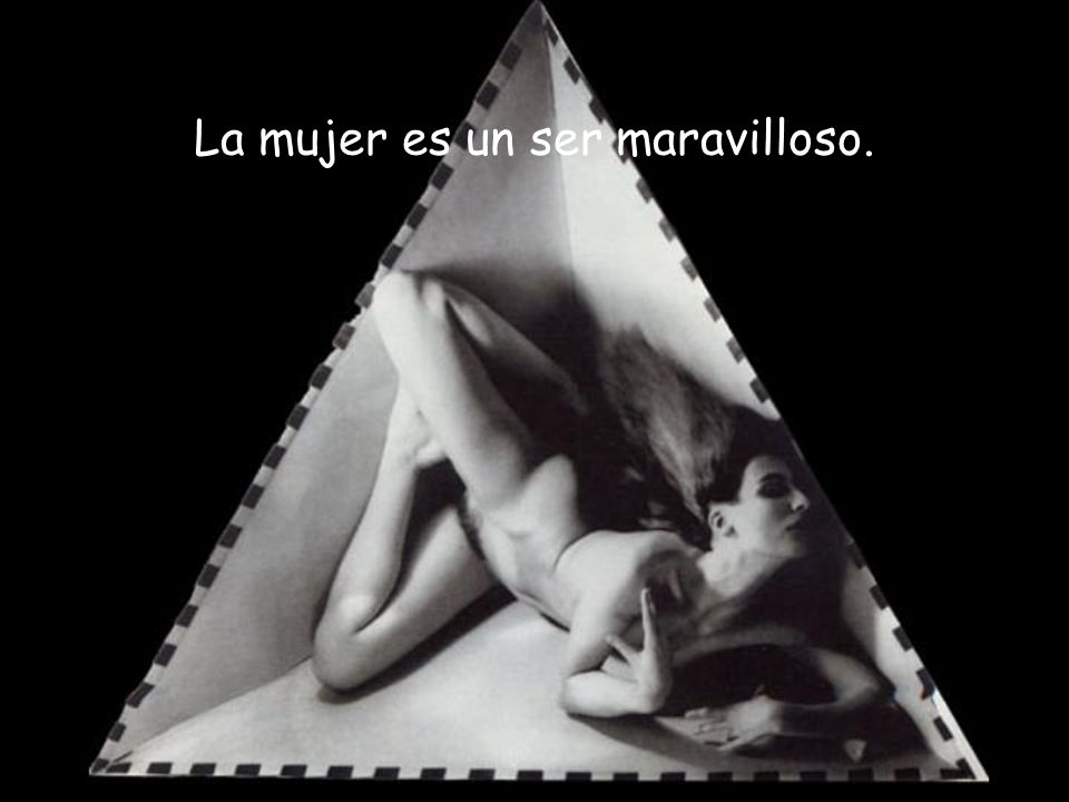 La mujer es un ser maravilloso.