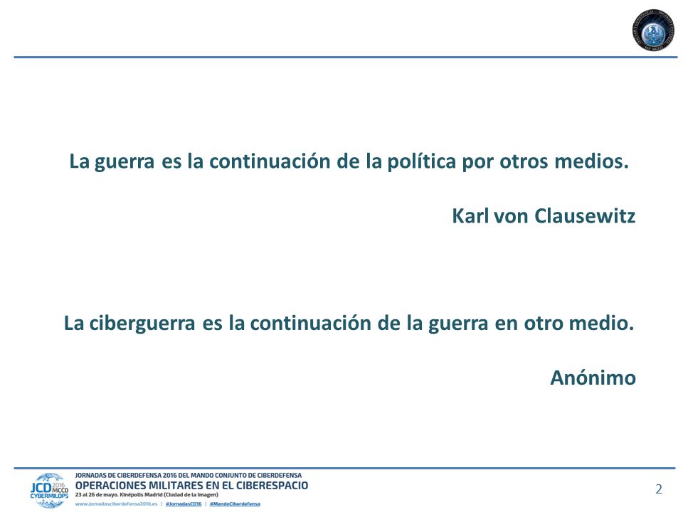 La guerra es la continuación de la política por otros medios.