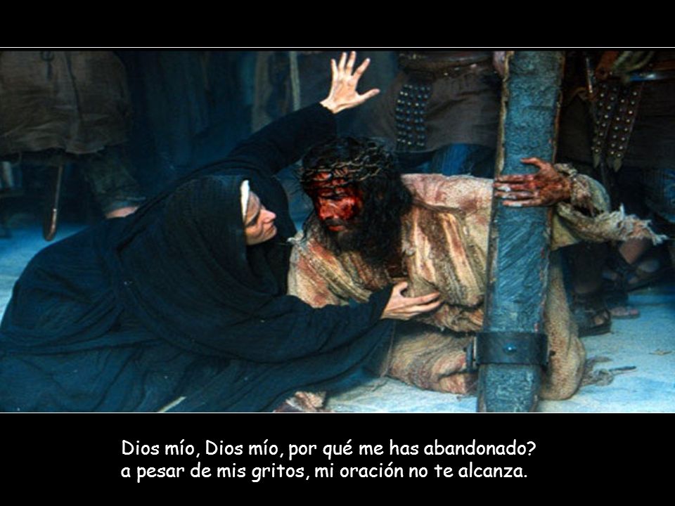 Dios mío, Dios mío, por qué me has abandonado