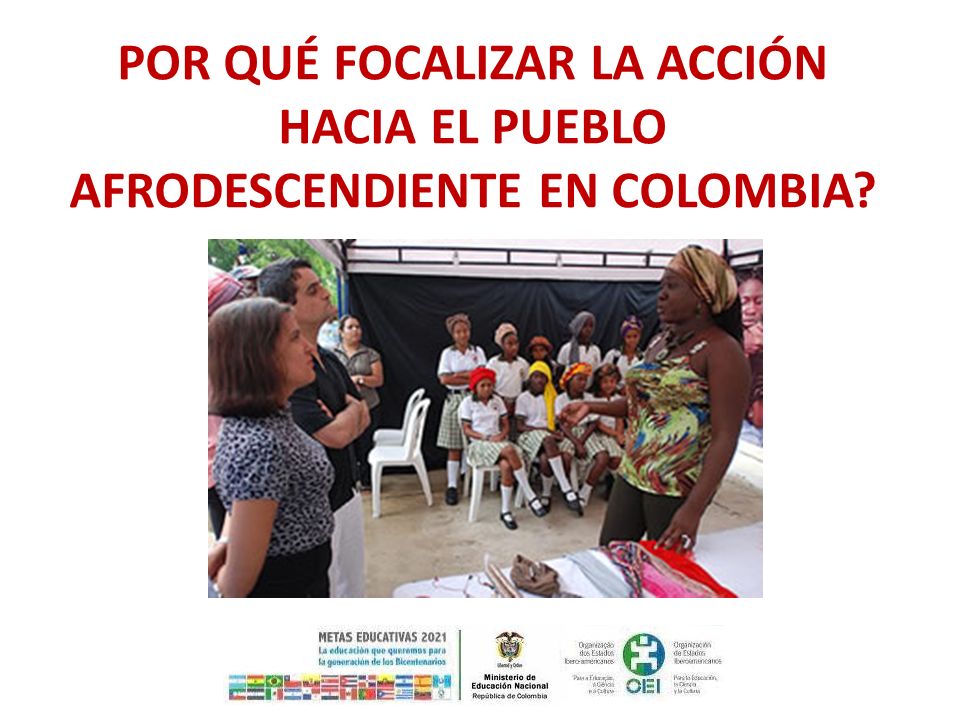 Por qué focalizar la acción hacia el pueblo afrodescendiente en colombia