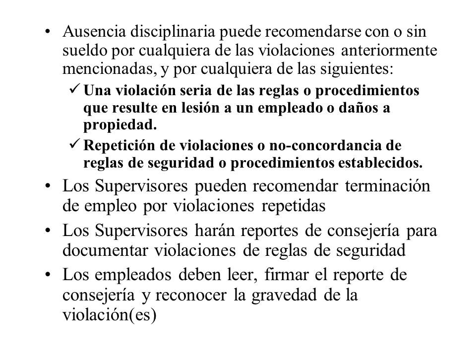 Ausencia disciplinaria puede recomendarse con o sin sueldo por cualquiera de las violaciones anteriormente mencionadas, y por cualquiera de las siguientes: