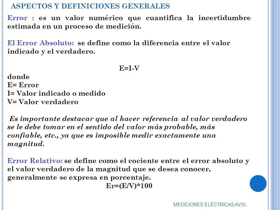 I= Valor indicado o medido V= Valor verdadero