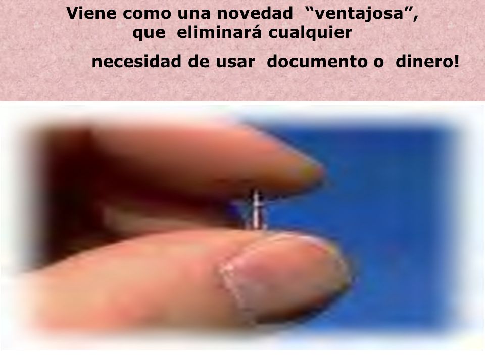 Viene como una novedad ventajosa , que eliminará cualquier