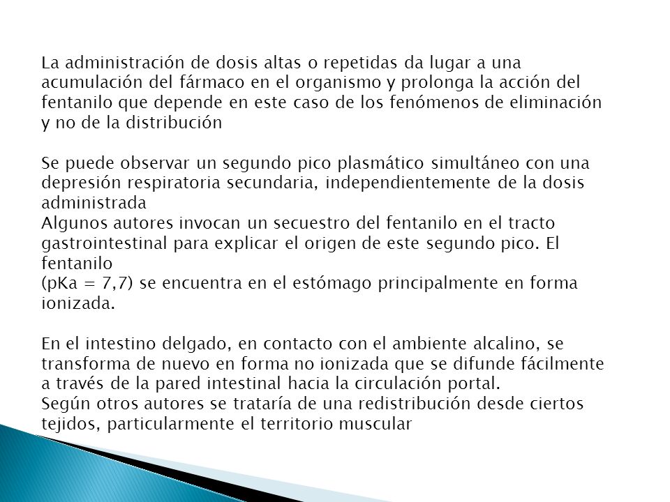 La administración de dosis altas o repetidas da lugar a una