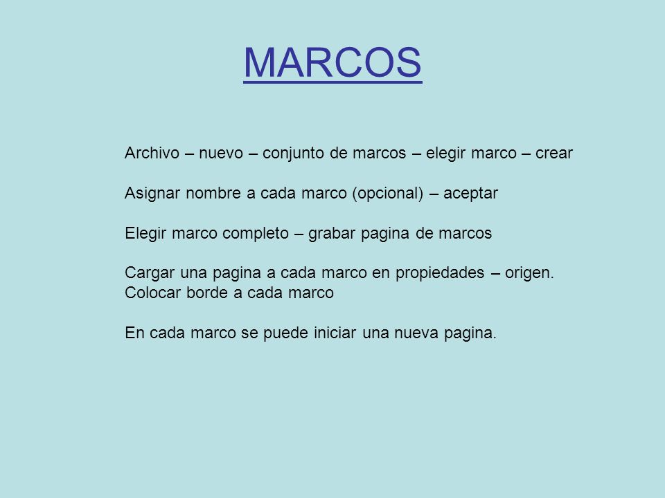 MARCOS Archivo – nuevo – conjunto de marcos – elegir marco – crear