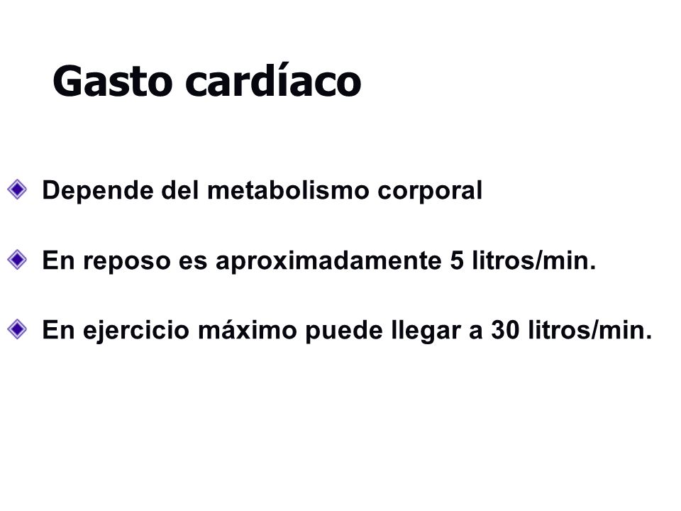 Gasto cardíaco Depende del metabolismo corporal