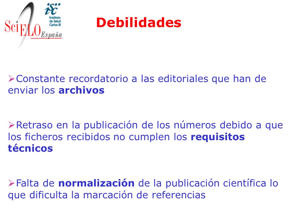 Debilidades Constante recordatorio a las editoriales que han de enviar los archivos.