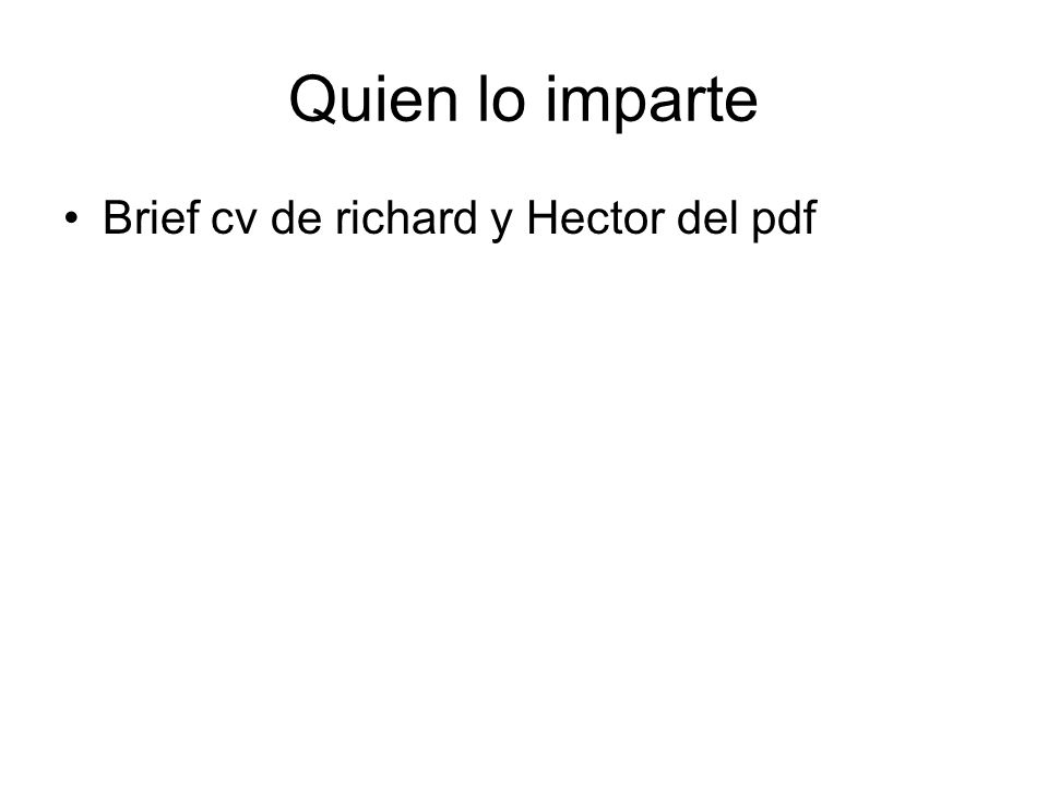 Quien lo imparte Brief cv de richard y Hector del pdf