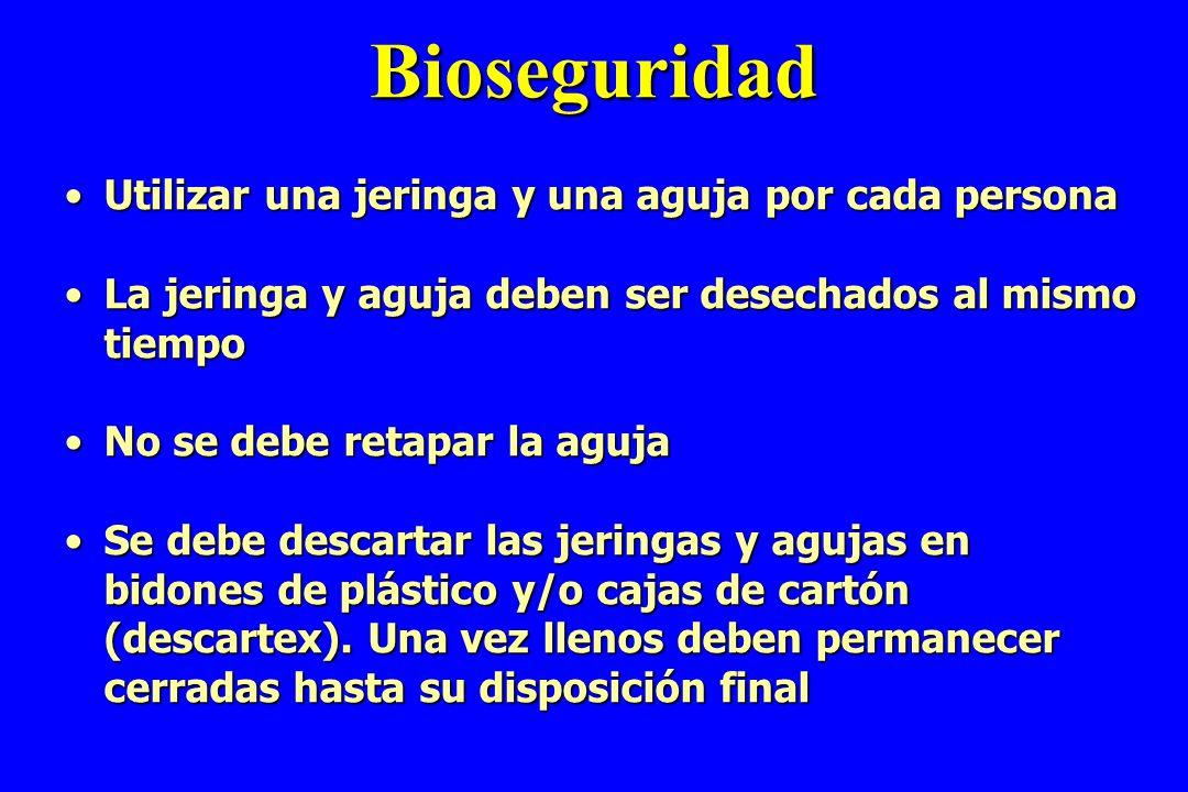 Bioseguridad Utilizar una jeringa y una aguja por cada persona