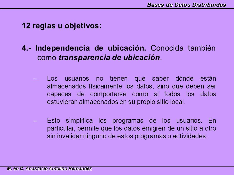 12 reglas u objetivos: 4.- Independencia de ubicación. Conocida también como transparencia de ubicación.
