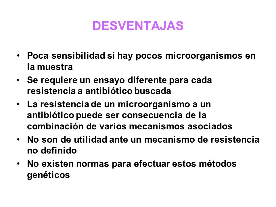DESVENTAJAS Poca sensibilidad si hay pocos microorganismos en la muestra.
