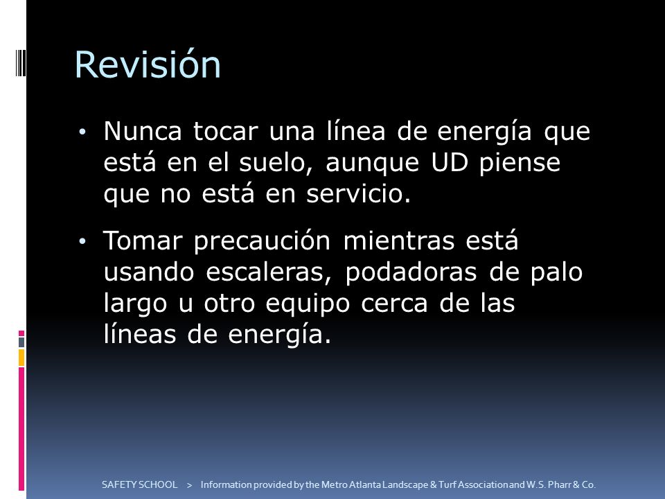 Revisión Nunca tocar una línea de energía que está en el suelo, aunque UD piense que no está en servicio.
