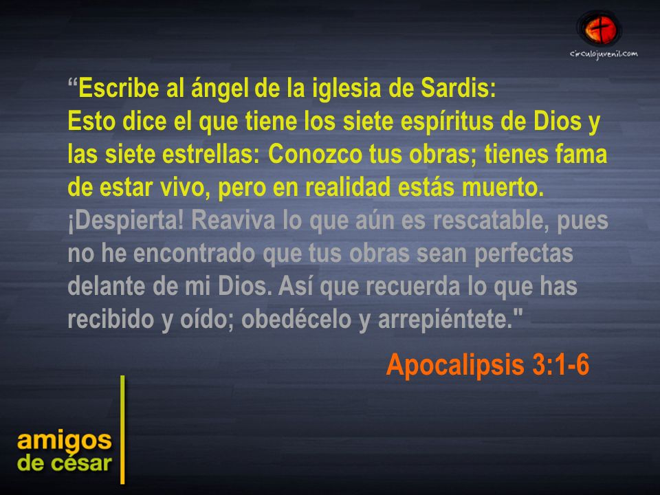Apocalipsis 3:1-6 Escribe al ángel de la iglesia de Sardis: