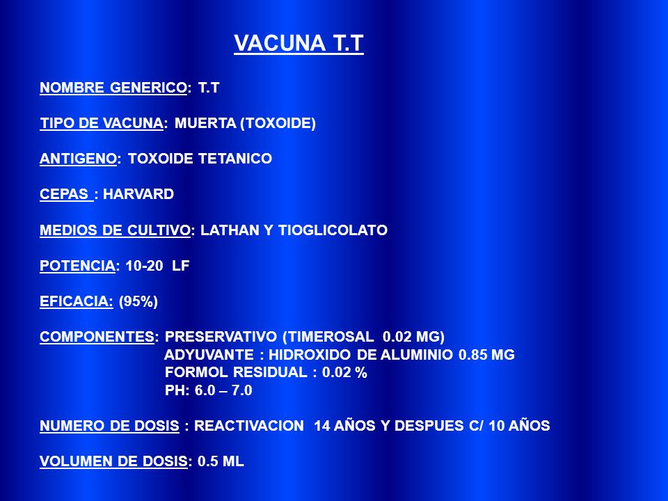 VACUNA T.T NOMBRE GENERICO: T.T TIPO DE VACUNA: MUERTA (TOXOIDE)
