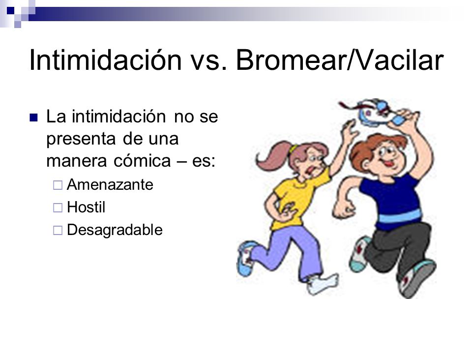Intimidación vs. Bromear/Vacilar
