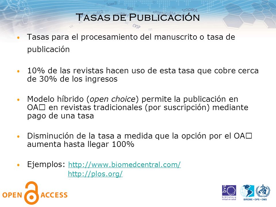 Tasas de Publicación Tasas para el procesamiento del manuscrito o tasa de publicación.