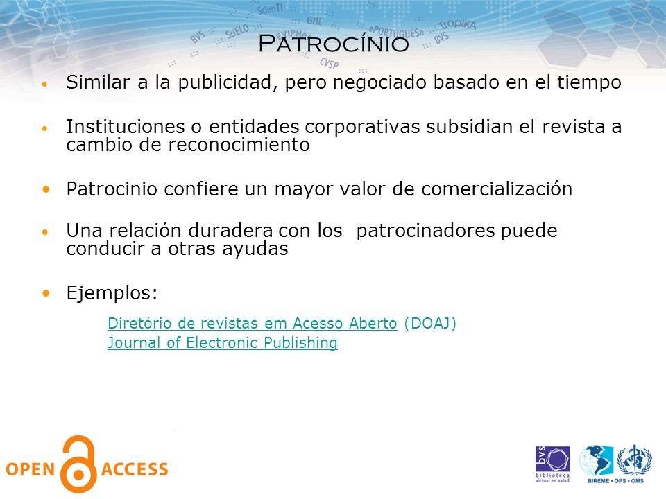 Patrocínio Similar a la publicidad, pero negociado basado en el tiempo