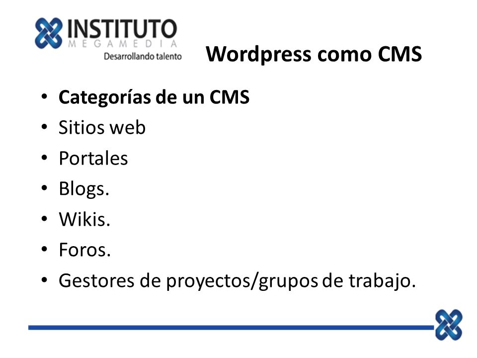 Wordpress como CMS Categorías de un CMS Sitios web Portales Blogs.
