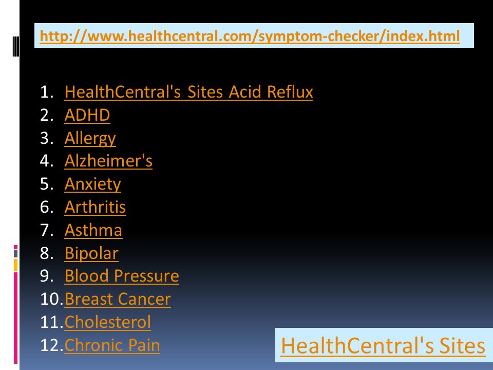 HealthCentral s Sites HealthCentral s Sites Acid Reflux ADHD Allergy