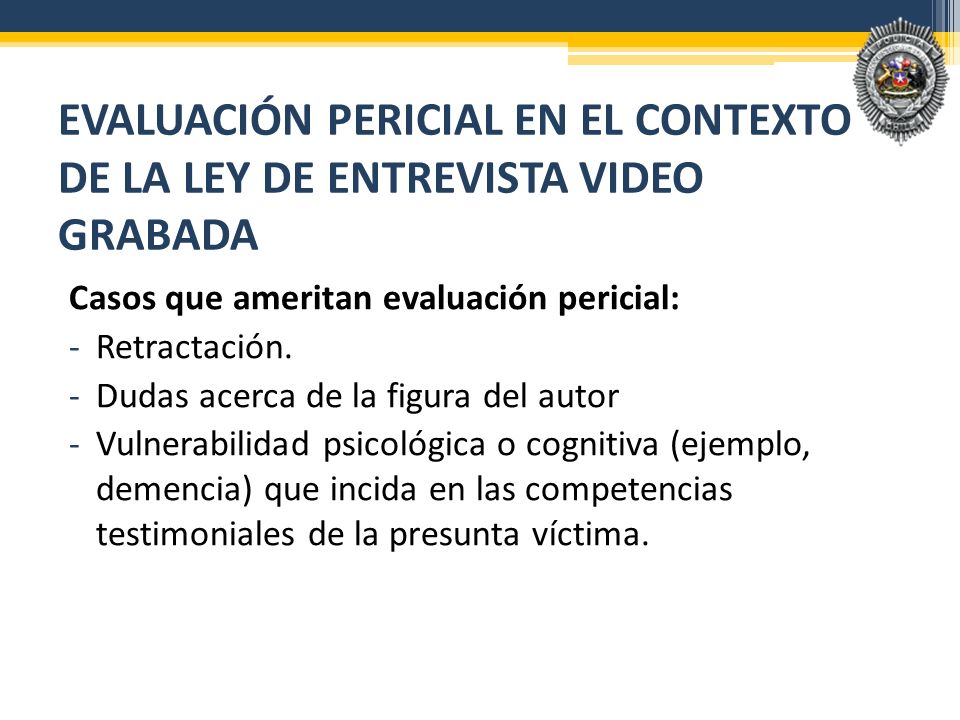 EVALUACIÓN PERICIAL EN EL CONTEXTO DE LA LEY DE ENTREVISTA VIDEO GRABADA