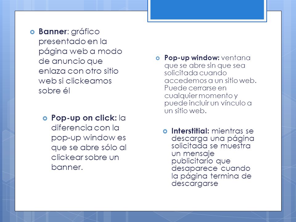 Banner: gráfico presentado en la página web a modo de anuncio que enlaza con otro sitio web si clickeamos sobre él