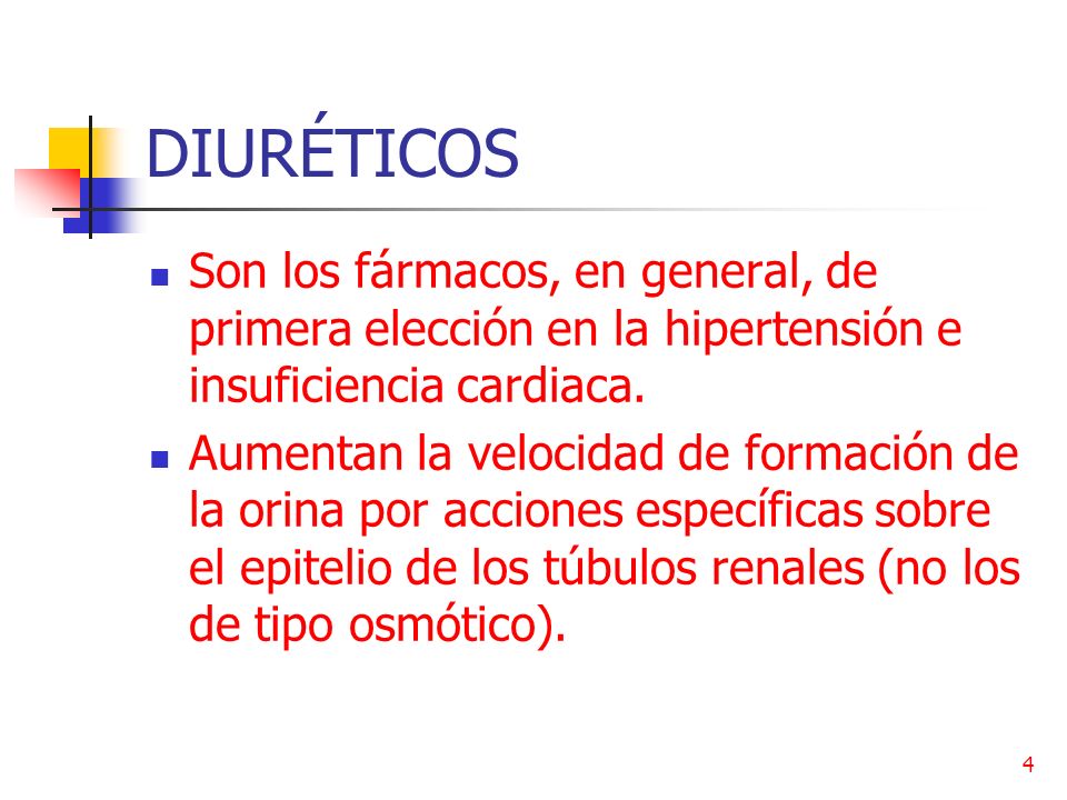 DIURÉTICOS Son los fármacos, en general, de primera elección en la hipertensión e insuficiencia cardiaca.