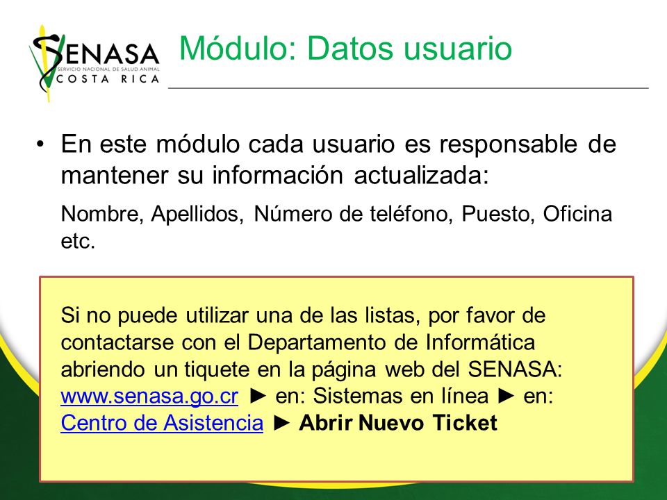 Módulo: Datos usuario En este módulo cada usuario es responsable de mantener su información actualizada: