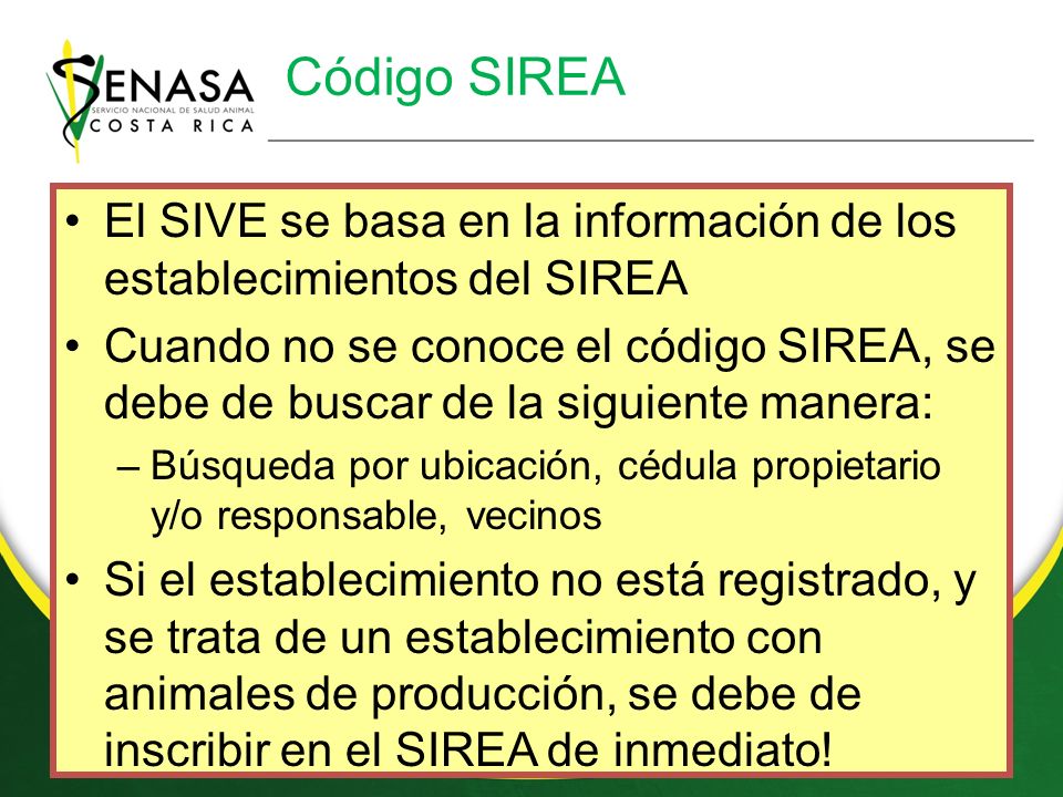 Código SIREA El SIVE se basa en la información de los establecimientos del SIREA.