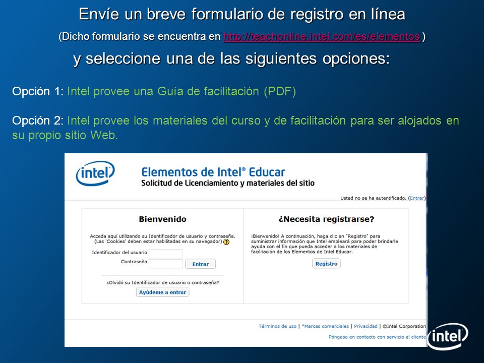 Envíe un breve formulario de registro en línea (Dicho formulario se encuentra en   ) y seleccione una de las siguientes opciones: