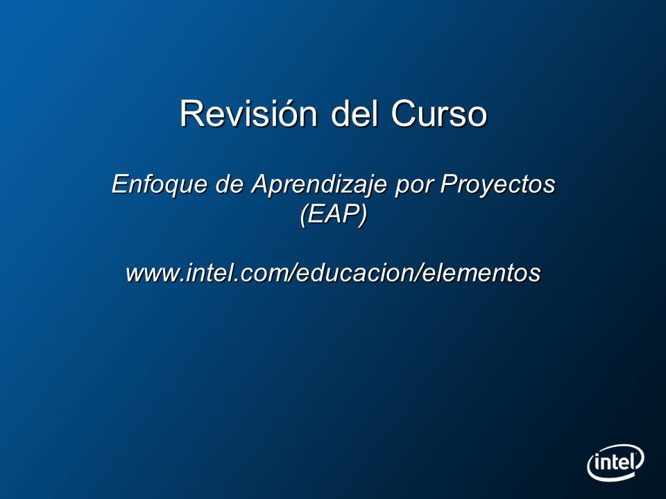Revisión del Curso Enfoque de Aprendizaje por Proyectos (EAP) www