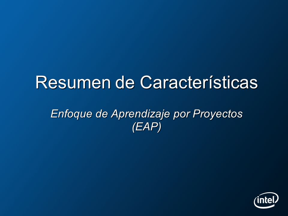 Resumen de Características Enfoque de Aprendizaje por Proyectos (EAP)
