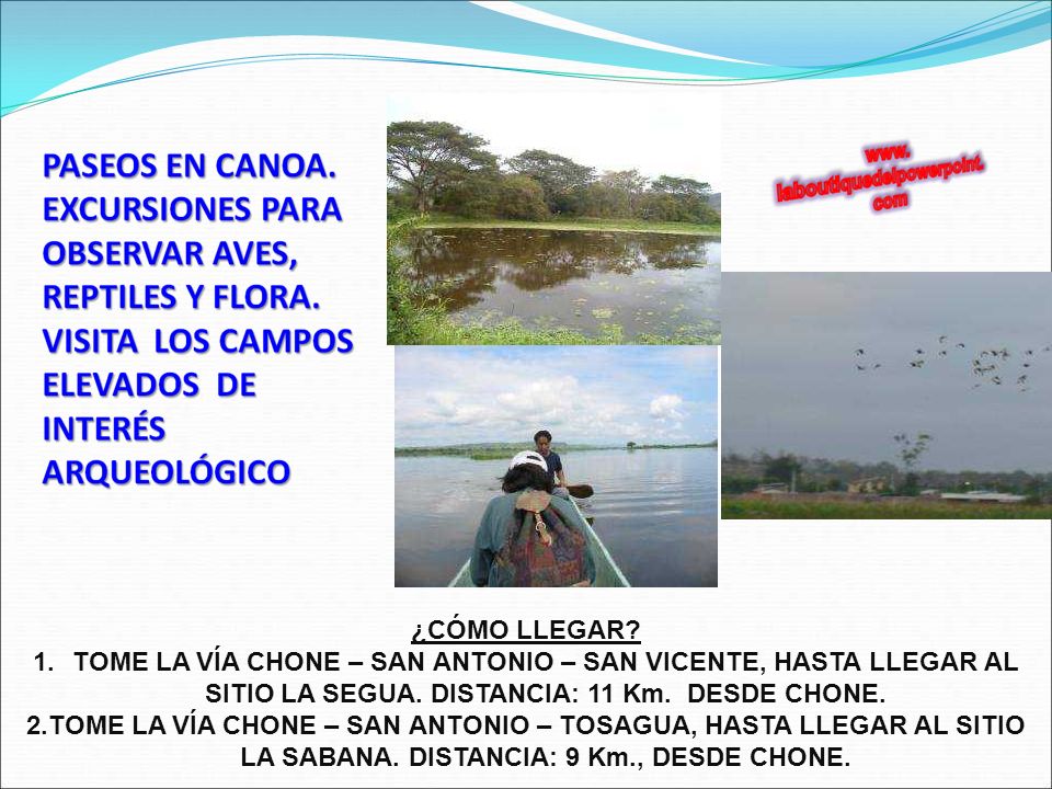 ¿CÓMO LLEGAR TOME LA VÍA CHONE – SAN ANTONIO – SAN VICENTE, HASTA LLEGAR AL SITIO LA SEGUA. DISTANCIA: 11 Km. DESDE CHONE.