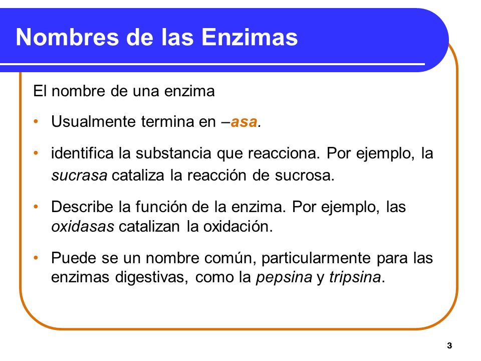 Nombres de las Enzimas El nombre de una enzima