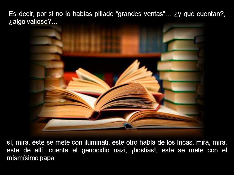 Es decir, por si no lo habías pillado grandes ventas … ¿y qué cuentan