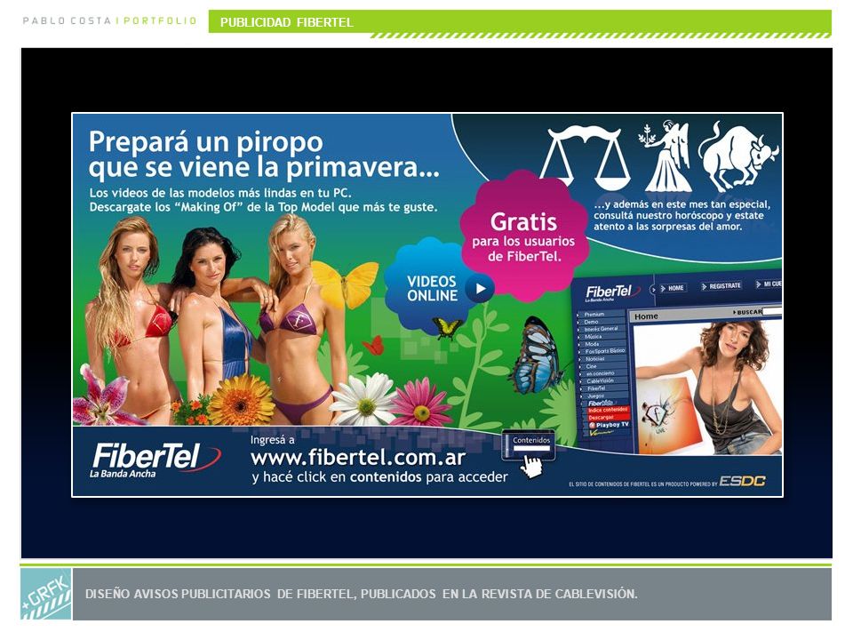 PUBLICIDAD FIBERTEL DISEÑO AVISOS PUBLICITARIOS DE FIBERTEL, PUBLICADOS EN LA REVISTA DE CABLEVISIÓN.