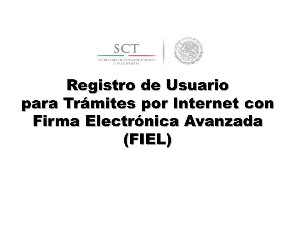 Registro de Usuario para Trámites por Internet con Firma Electrónica Avanzada (FIEL)