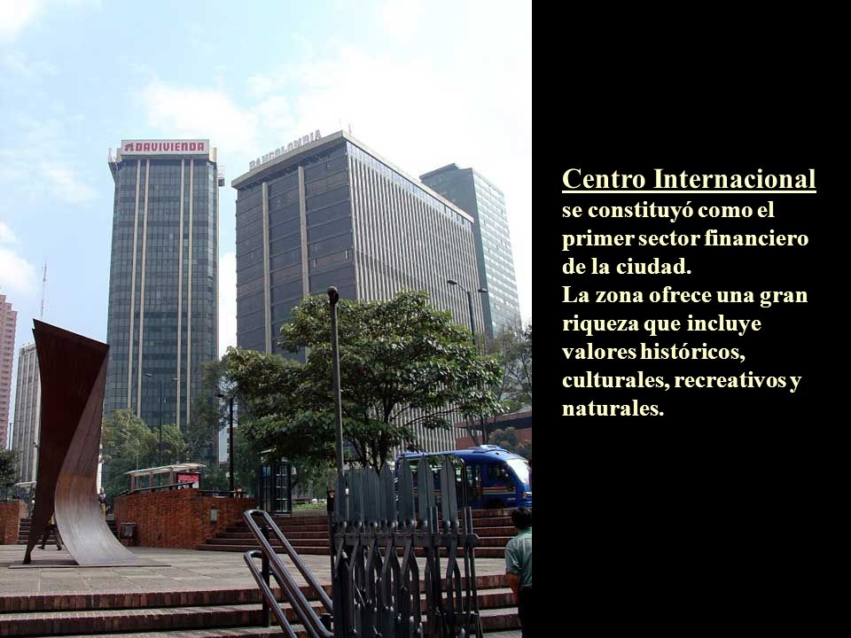 Centro Internacional se constituyó como el primer sector financiero de la ciudad.