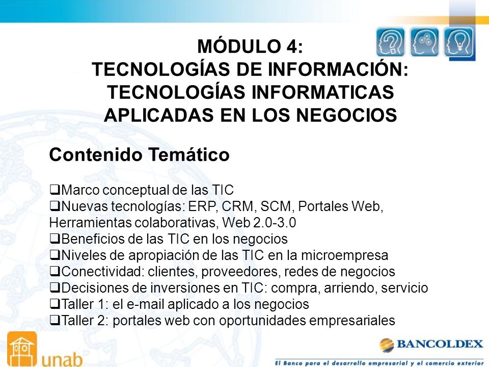 MÓDULO 4: TECNOLOGÍAS DE INFORMACIÓN: TECNOLOGÍAS INFORMATICAS APLICADAS EN LOS NEGOCIOS. Contenido Temático.