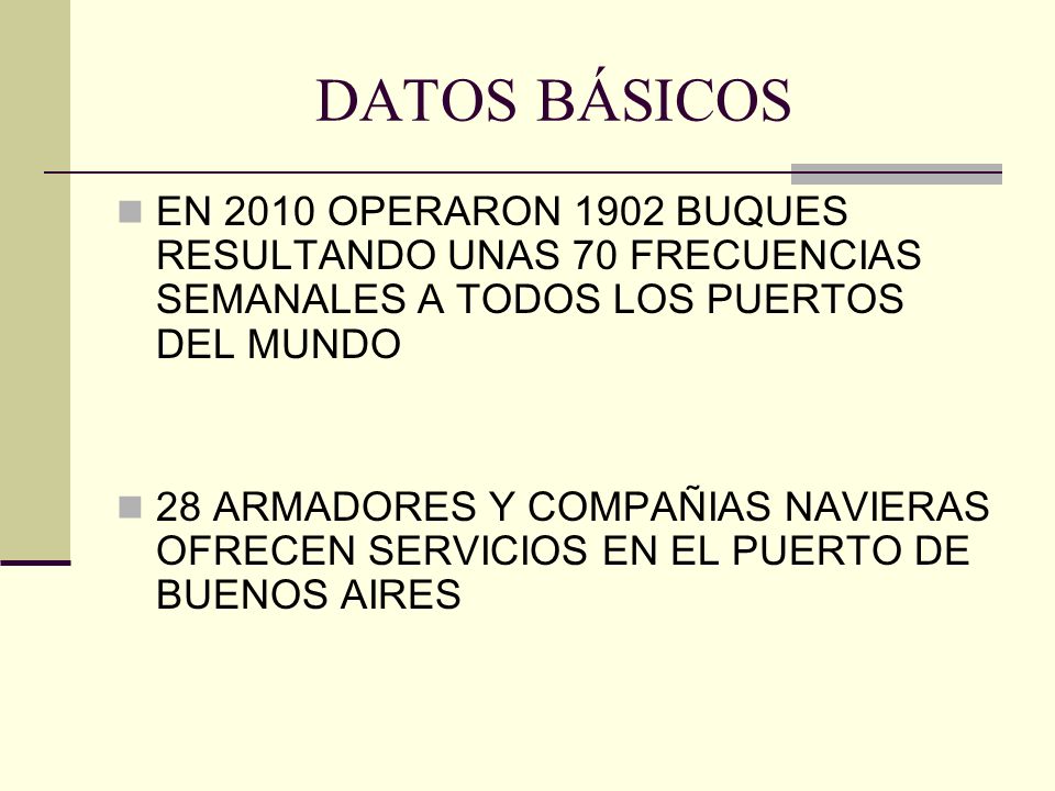 DATOS BÁSICOS EN 2010 OPERARON 1902 BUQUES RESULTANDO UNAS 70 FRECUENCIAS SEMANALES A TODOS LOS PUERTOS DEL MUNDO.