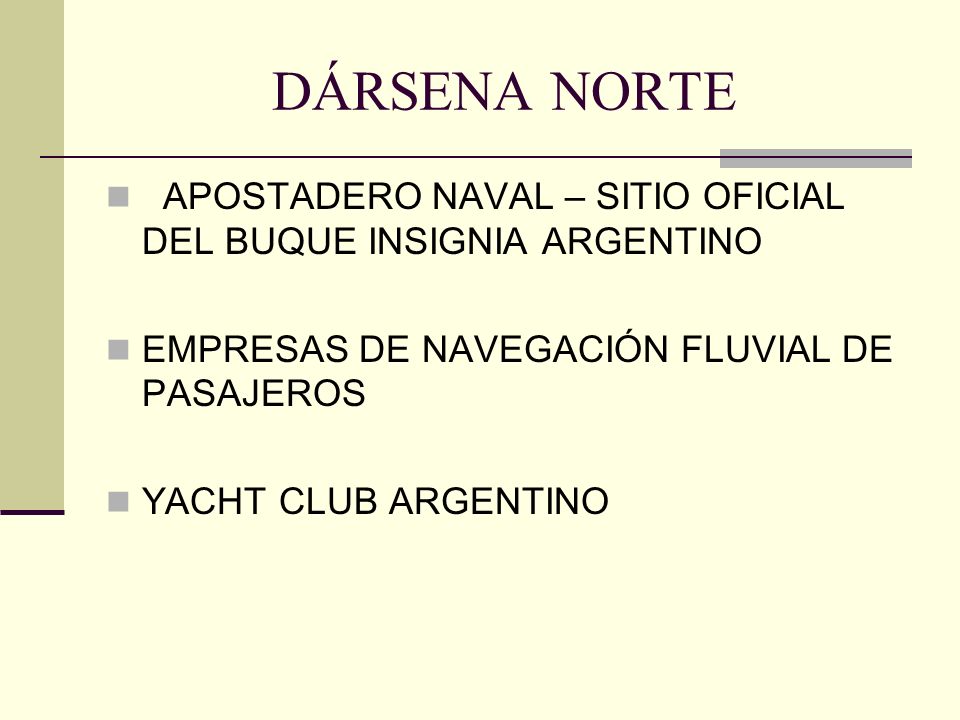 DÁRSENA NORTE APOSTADERO NAVAL – SITIO OFICIAL DEL BUQUE INSIGNIA ARGENTINO. EMPRESAS DE NAVEGACIÓN FLUVIAL DE PASAJEROS.