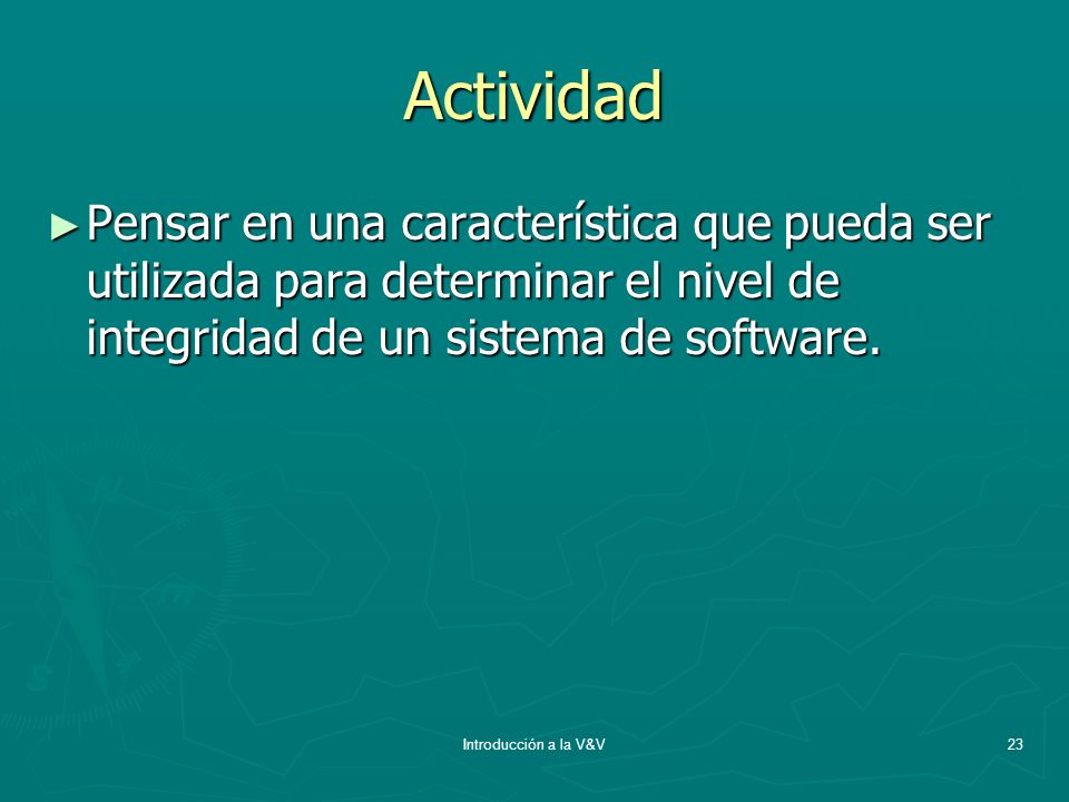 Actividad Pensar en una característica que pueda ser utilizada para determinar el nivel de integridad de un sistema de software.