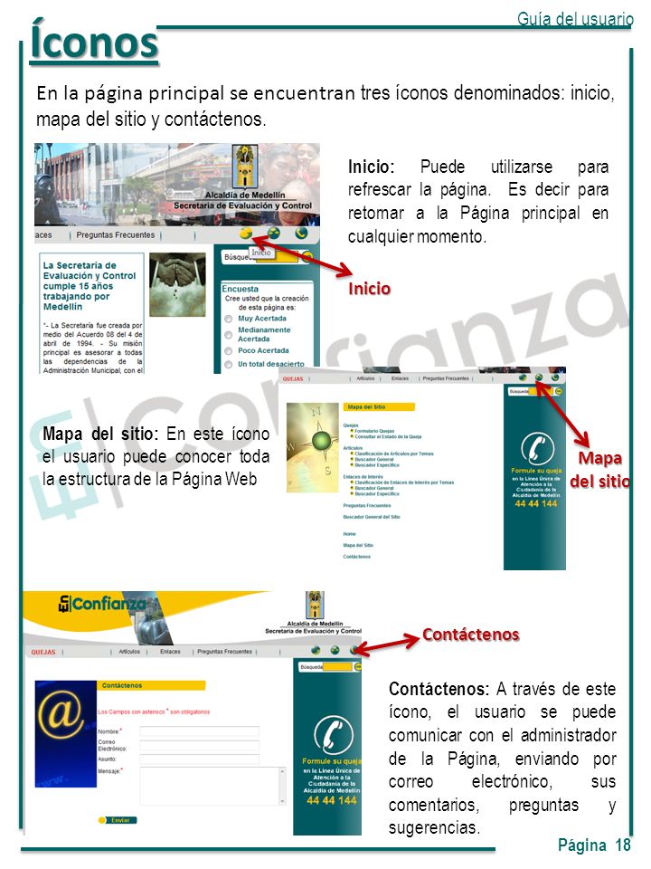 En la página principal se encuentran tres íconos denominados: inicio, mapa del sitio y contáctenos.