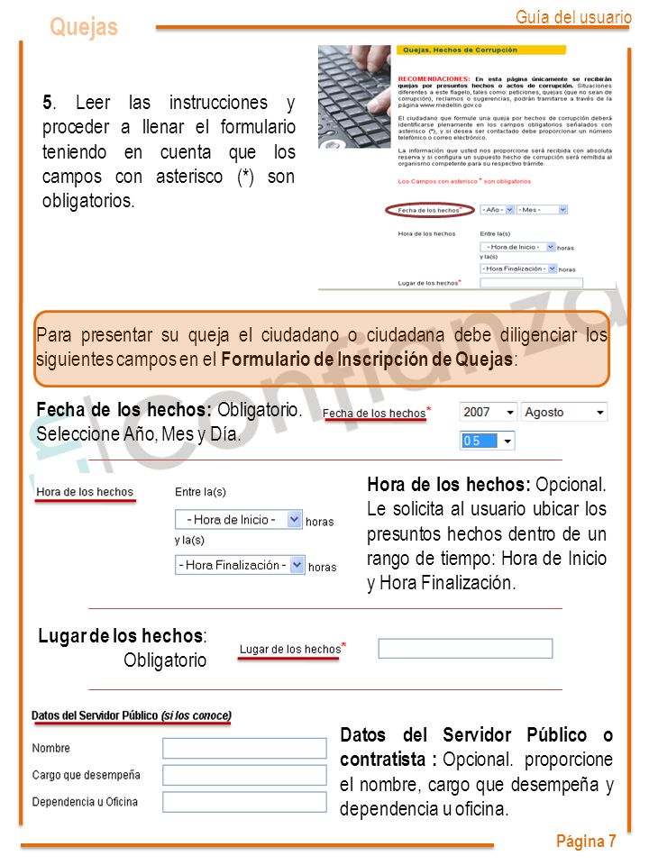 Página 7 Quejas. 5. Leer las instrucciones y proceder a llenar el formulario teniendo en cuenta que los campos con asterisco (*) son obligatorios.